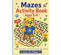 Mazes Activity Book for Kids Ages 5-8: 55 Fun Mazes with Easy, Medium, Hard and Super Hard Levels | Animals, Space, Nature and Adventure | Ages 5-8 (Logic & Critical Thinking Workbook Series)