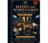 Mazes and Word Games: Sports Edition: A Premium Puzzle Activity Book for Adults - LVL HARD, 240 Total Puzzles (Mind Challenge Activity Books)