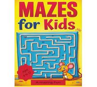 Mazes Book For Kids: Mazes for kids with Easy to Read Print | 8.5 x 11 inches, 124 pages | 90+ Puzzles For Vacations, Holidays and Free Times