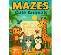 Mazes Cute Animals: Maze Activity Book for Kids Ages 4 - 8