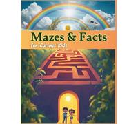 Mazes & Facts for Curious Kids: Learn and Play with 80 Creative Mazes and 50 Fun Facts | Activity Book for Preschool and Kindergarten Kids Ages 3-7