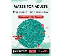 Mazes For Adults: Disconnect from Technology: Reconnect with Yourself (Circular Shape)