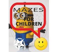 Mazes For Children: Mazes With Easy Read To Print, For Children 7-12 | 60 Puzzles... Designed to boost children’s thinking and problem-solving skills| 8.5x11 Inches 120 Pages |