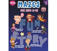 mazes for kids 8-12: Amazing Maze Puzzle Book for Kids Ages 8-12 | Fun and Challenging Activities with Mini Adventure Stories | Perfect Gift for Girls ... on a Road Trip | paper back | July 2nd 2025