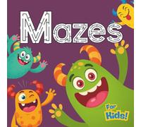 Mazes for Kids: A colorful monster maze book full of funny characters, creative puzzles, and screen-free fun for kids ages 4-8