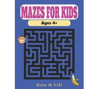 Mazes for Kids Age 4+: Over 55 Brain Boosting, Fun Maze Puzzles With Increasing Difficulty Levels. Solutions Included. Children's Activity Book