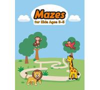 Mazes for Kids Ages 3-5: Puzzles Book with amazing Activities for Early Learners, Hidden Pictures, Shapes Search
