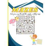 MAZES FOR KIDS AGES 4-8: Big Maze Adventures for Little Hands: Activity Book for Kids with 100 different mazes
