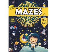 Mazes for Kids Ages 4-8: Fun and Colorable Maze Activity Book For Children Ages | 4-6, 6-8 | Includes 111+ Engaging and Challenging Variety Of Mazes, Numbers,Alphabet, Problem-Solving And Coloring Fun