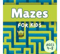 Mazes for Kids Ages 4-8: Maze Activity Book, Workbook for Children, Challenging Mazes for Children | Large Print | 60+ Mazes | 8.5x8.5 in