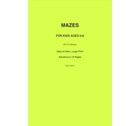 Mazes for Kids Ages 6-8: 40 Fun Mazes Puzzles with Solutions in 10 Pages - Large Print Maze Book - Easy to Hard - Perfect Gift for Boys and Girls - Activity Book