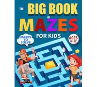 Mazes For Kids Ages 8-12: Fun and Challenging Maze Activity Book for4,5,6,7, 8, 9, 10, 11 and 12 Year Old Children