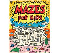 Mazes for kids: Amazing mazes