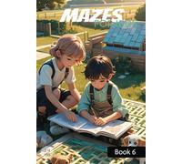 Mazes for Kids Book 6: Fun & Challenging Activity Book for Kids | Ages 7-12