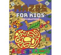 Mazes For Kids: Ultimate Maze Activity Book for Kids Ages 4 - 9 to Improve Focus, Eye Coordination and Problem Solving | Easy-To-Read Prints with 100+ ... of Enjoyment | 8.5x11 inches | 110 Pages