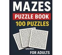 Mazes Puzzle Book for Adults: Easy to Very Hard A Challenging Brain Workout for Adults, Seniors & Teens