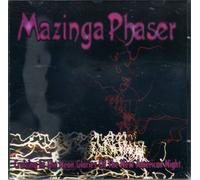 Mazinga Phaser - Cruising I the Neon Glories of the New Ametrican Night (UK Import)
