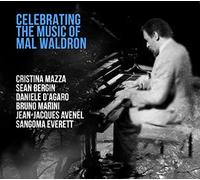 Mazza / Bergin / D'Agaro / Marini / Avenel - Celebrating The Music Of Mal Waldron