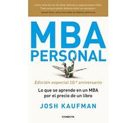 MBA Personal (edición especial 10º aniversario): Lo que se aprende en un MBA por el precio de un libro (Conecta)