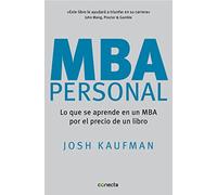 MBA Personal: Lo que se aprende en un MBA por el precio de un libro (Conecta)