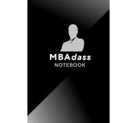 MBAdass NOTEBOOK - Il Quaderno da Duro (di Business) per i Futuri CEO | Idea regalo per studenti, colleghi: Perché Essere un MBAdass Significa ... Planner, Task Organizer e Sezioni per Appunti