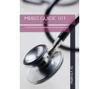 MBBS GUIDE 101 - The Real, Raw & Unfiltered Med School Experience