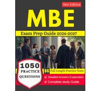 MBE Exam Prep Guide 2026-2027:1050 Practice Questions, 6 Full Length Practice Tests, Detailed Answers Explanation, Real Life Scenario Based Practice for the Multistate Bar Examination