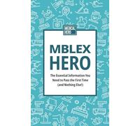 MBLEX Hero: The Essential Information You Need to Pass the First Time (and Nothing Else!)