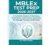 MBLEx Test Prep 2026-2027: A Complete Review of Anatomy, Techniques, and Practice Questions for Massage Therapy Certification