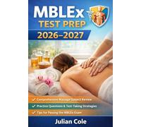 MBLEx Test Prep 2026-2027: Complete Massage Therapy Exam Review with Practice Questions, Anatomy Mastery, and Confidence-Building Test Strategies