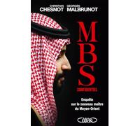 MBS confidentiel: Enquête sur le nouveau maître du Moyen-Orient