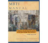 Mbti Manual: A Guide to the Development and Use of the Myers - Briggs Type Indicator