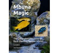 Mbuna Magic: The Comprehensive Guide to Rock-Dwelling Malawi Cichlids