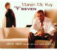 Mc Kay,Marvin Feat.T Seven - Ohne Dich (Schlaf Ich Heut Nac [Import]