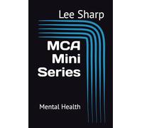 MCA Mini Series: Mental Health (Mental Capacity Act Mini Series)