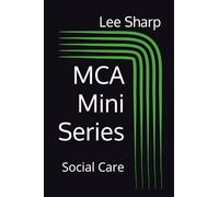 MCA Mini Series: Social Care (Mental Capacity Act Mini Series)