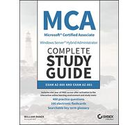 MCA Windows Server Hybrid Administrator Complete Study Guide with 400 Practice Test Questions: Exam AZ-800 and Exam AZ-801 (Sybex Study Guide)