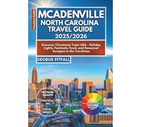 McAdenville, North Carolina Travel Guide 2025/2026: Discover Christmas Town USA - Holiday Lights, Festivals, Food, and Seasonal Escapes in the Carolinas (Local Voyager X-p)