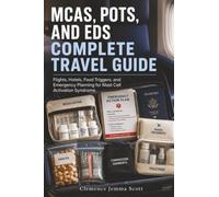 MCAS, POTS, and EDS Complete Travel Guide: Flights, Hotels, Food Triggers, and Emergency Planning for Mast Cell Activation Syndrome