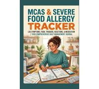 MCAS & Severe Food Allergy Tracker: An Easy-to-Read Daily Food Diary and Simple Symptom Checklist for Seniors and Caregivers to Easily Track Triggers ... Flares (The Mind & Body Wellness Series)