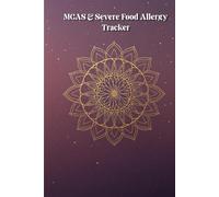 MCAS & Severe Food Allergy Tracker: An Easy-to-Read Daily Food Diary and Simple Symptom Checklist for Seniors and Caregivers to Easily Track Triggers ... Flares (The Mind & Body Wellness Series)