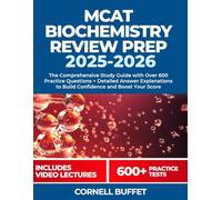 MCAT Biochemistry Review Prep 2025-2026: The Comprehensive Study Guide with Over 600 Practice Questions + Detailed Answer Explanations to Build ... (MCAT Complete Subject Review 2025-2026)