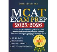 MCAT EXAM PREP 2025/2026: 7 BOOKS IN 1 : A Complete Study Plan With 5 Full-Length Practice Test, 1000+ Questions/Detailed Answer, Math Formulas and ... Personalized Plans to Pass on Your First Try