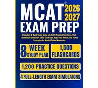 MCAT Exam Prep 2026-2027: A Complete 8-Week Study Guide with 1,200 Practice Questions, 4 Full-Length Exam Simulator, 1,500 Flashcards, High-Yield ... Strategies for Medical School Admission