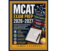 MCAT Exam Prep 2026-2027: Comprehensive Content Review, 1,500+ Practice Questions Full-Length Exams and Detailed Answer Explanations