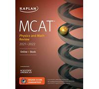 MCAT Physics and Math Review 2021-2022: Online + Book (Kaplan Test Prep)