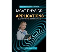MCAT Physics Applications: Electricity, Magnetism & Waves: Concepts, Circuits, Fields, and AAMC-Style Practice (MCAT Physics Foundations)