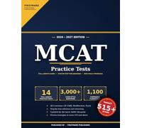 MCAT Practice Tests 2026-2027: 14 Full-Length Practice Exams with 3,000+ Questions, Detailed Explanations and Score-Boosting Strategies