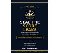 MCAT Prep 2026-2027: Seal the Score Leaks: Physician-Led MCAT Prep Course by an Admissions Chair - 2 Full-Length Practice Exams, 460 Questions & a System to Stop Losing Points