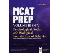 MCAT Prep Volume 3 - Psychological, Social, and Biological Foundations of Behaviour: Master the behavioural science that separates competitive scorers (Vortara MCAT Mastery Series)